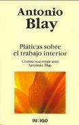 LIBROS DE ANTONIO BLAY | PLTICAS SOBRE EL TRABAJO INTERIOR