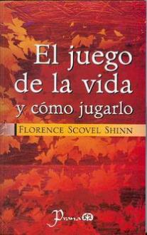 LIBROS DE FLORENCE SCOVEL SHINN | EL JUEGO DE LA VIDA Y CMO JUGARLO