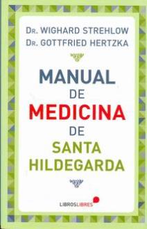 LIBROS DE MEDICINA NATURAL | MANUAL DE MEDICINA DE SANTA HILDEGARDA