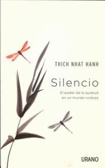LIBROS DE THICH NHAT HANH | SILENCIO: EL PODER DE LA QUIETUD EN UN MUNDO RUIDOSO